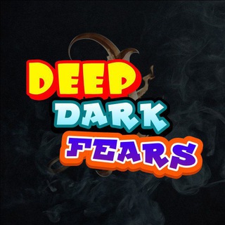 Deep Dark Fears 🌌