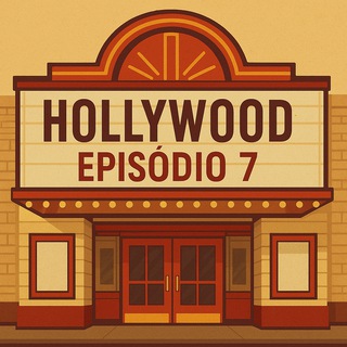 🍿Hollywood: Episódio 7 [Grupo]