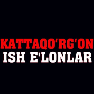 KATTAQOʻRGʻON ISH EʼLONLAR®