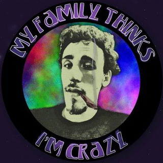 My Family Thinks I'm Crazy Chat