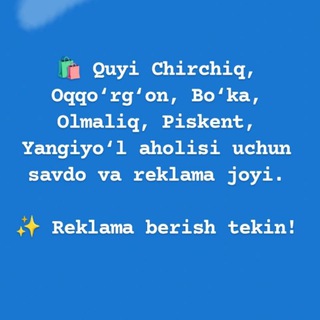 📢 Quyi Chirchiq • Oqqo‘rg‘on • Bo‘ka • Olmaliq • Piskent • Yangiyo‘l Bozori