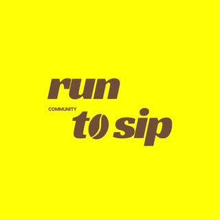 Run to Sip