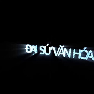 ĐẠI SỨ VĂN HOÁ 🇻🇳
